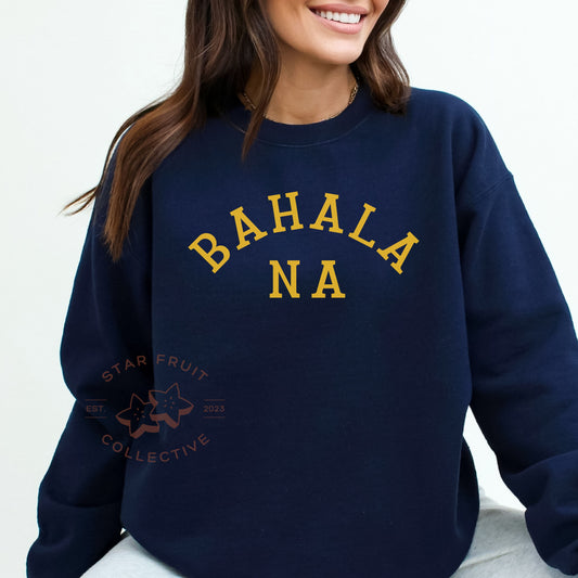 Bahala Na Unisex Sweatshirt