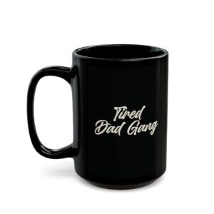 Tired Dad Gang Black Mug