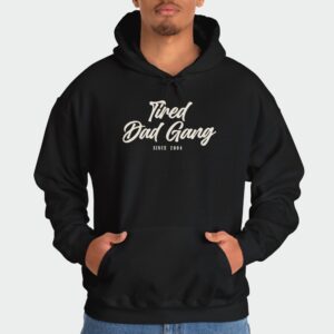 Tired Dad Gang Gildan Hoodie Custom Year Edition