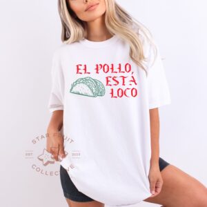 El Pollo Está Loco Comfort Colors T-Shirt